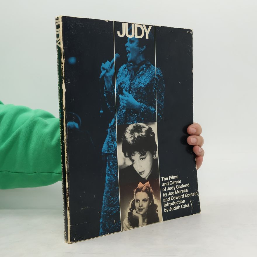 Joe Morella Judy The Films and Career of Judy Garland