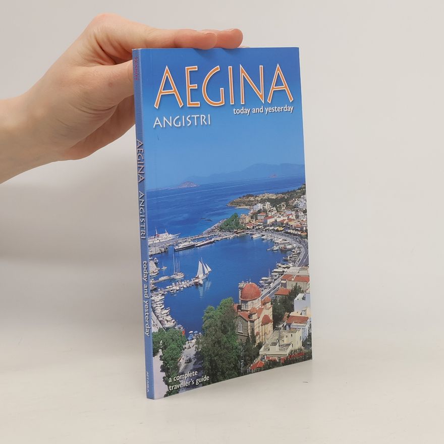 Kolektiv autorů Aegina Angistri Today and Yesterday