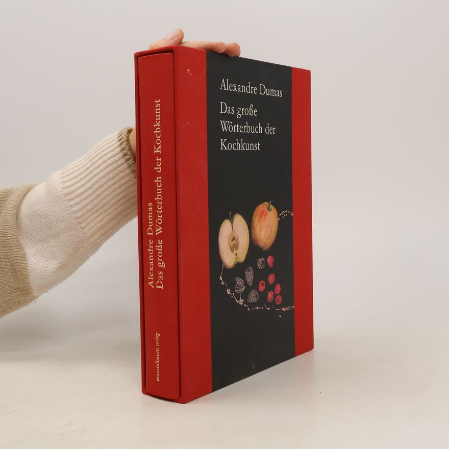 Alexandre Dumas der Ältere Das große Wörterbuch der Kochkunst
