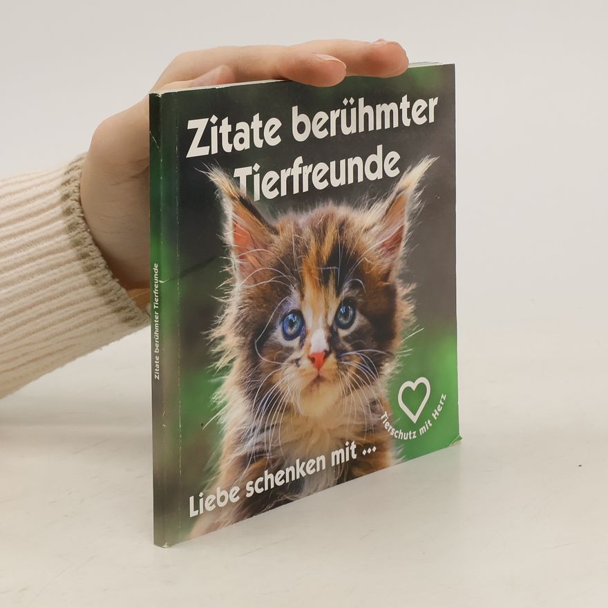 Autorenkollektiv Zitate berühmter Tierfreunde