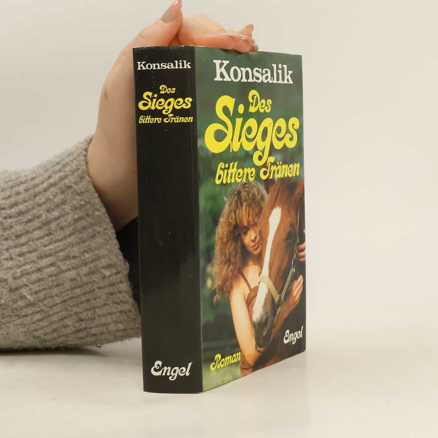 Heinz Günther Konsalik Des Sieges bittere Tränen