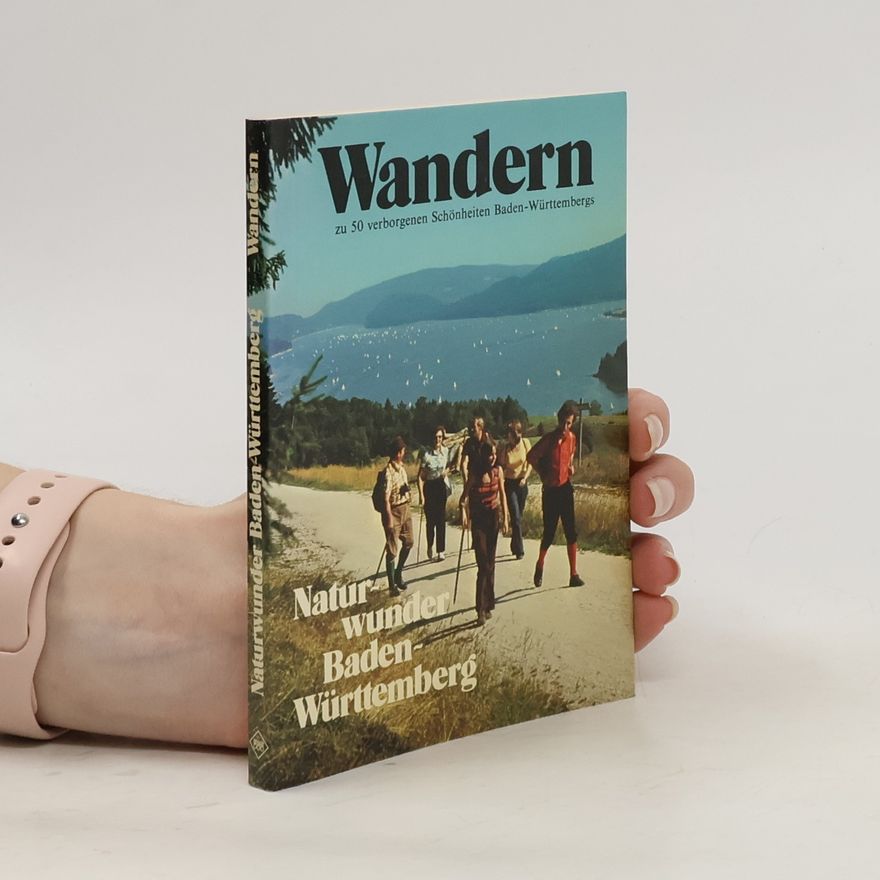 Autorenkollektiv Wandern zu 50 verborgenen Schönheiten Baden-Württembergs