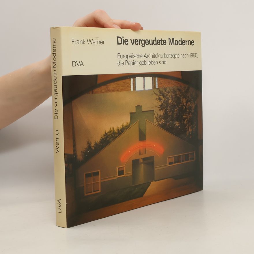 Frank Werner Die vergeudete Moderne