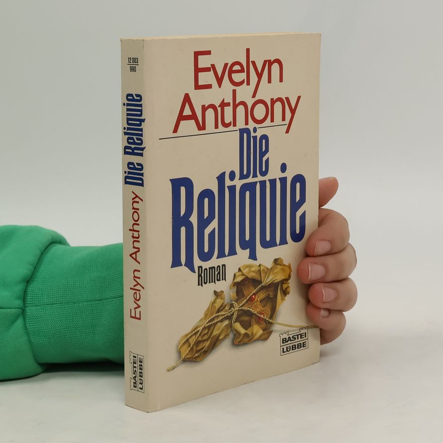 Evelyn Anthony Die Reliquie. Roman