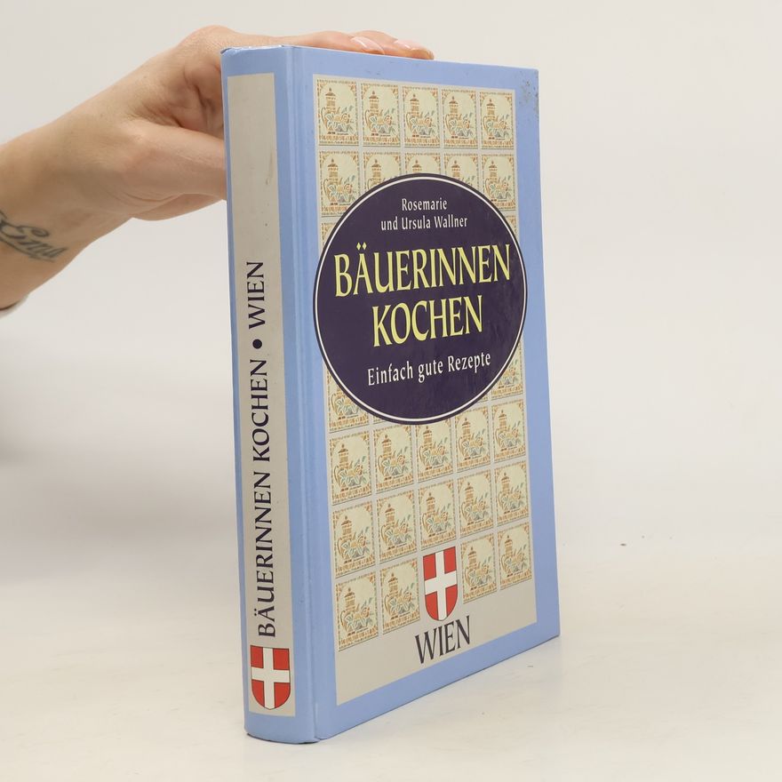 Ursula Wallner Bäuerinnen kochen. Wien