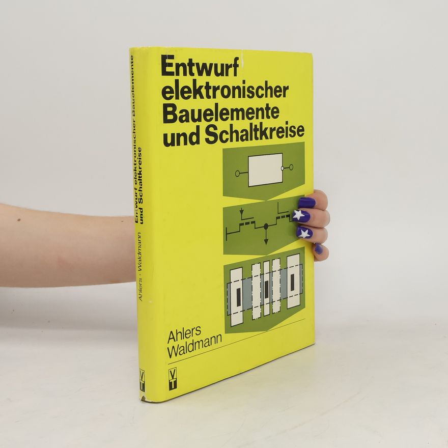 Horst Ahlers Entwurf elektronischer Bauelemente und Schaltkreise