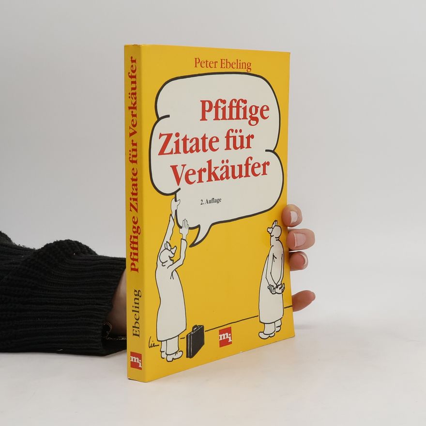 Peter Ebeling Pfiffige Zitate für Verkäufer