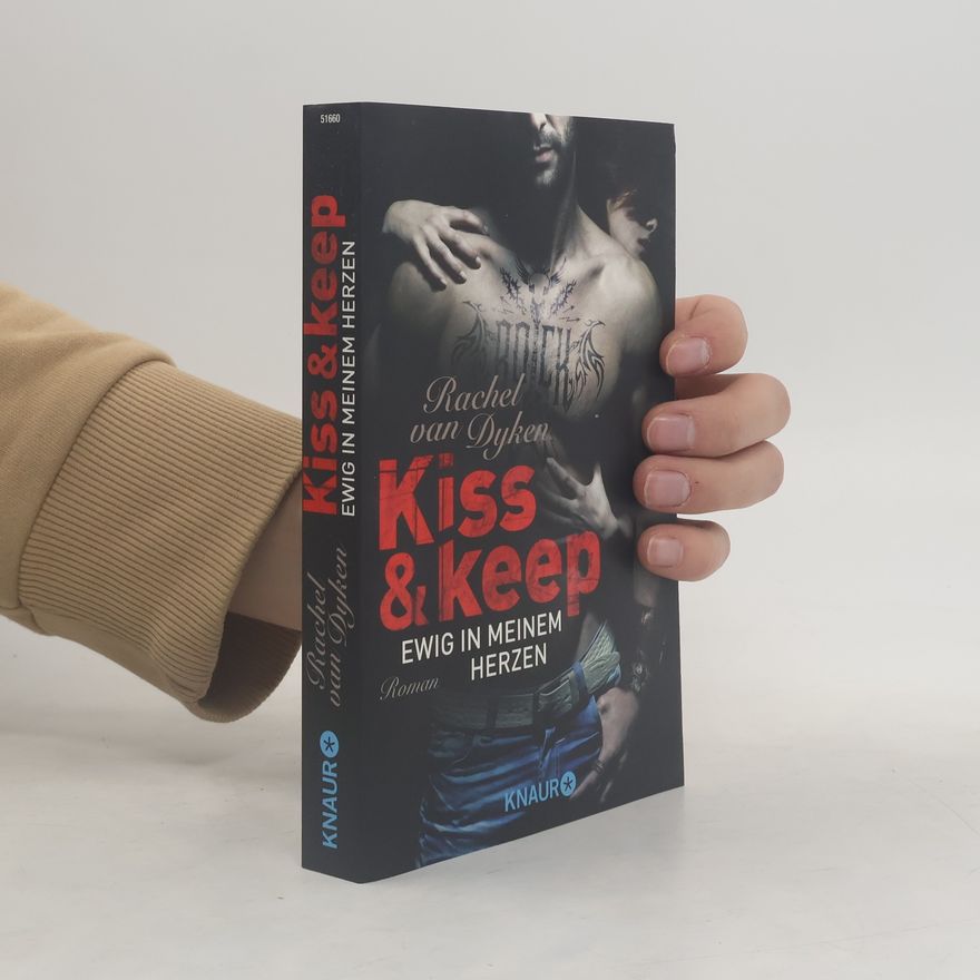 Rachel Van Dyken Kiss and keep - ewig in meinem Herzen