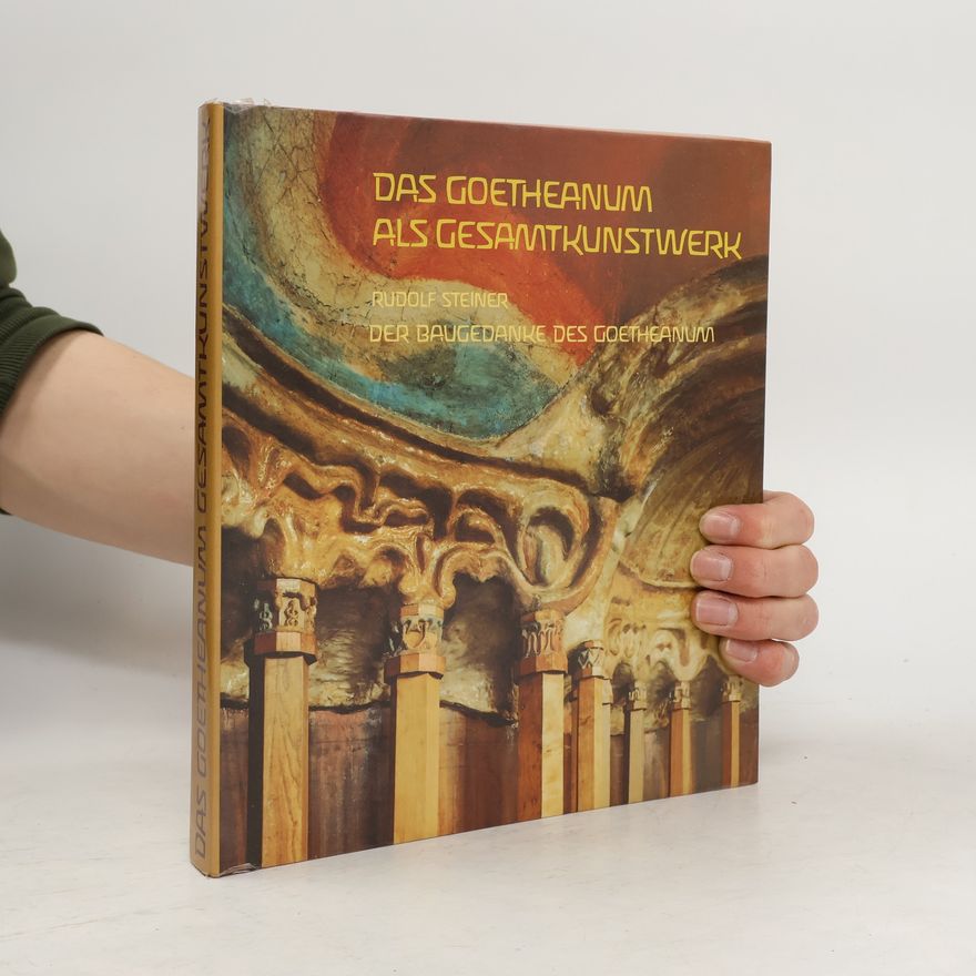 Walther Roggenkamp Das Goetheanum als Gesamtkunstwerk