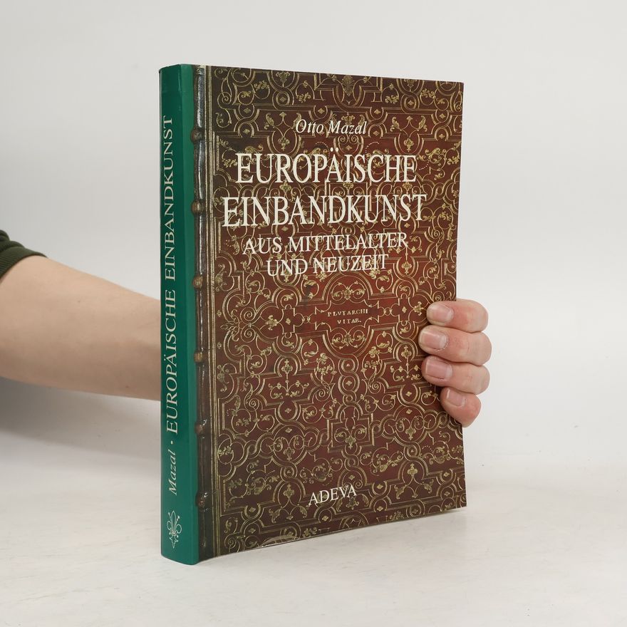 Otto Mazal Europäische Einbandkunst aus Mittelalter und Neuzeit