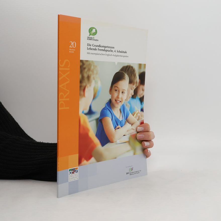 Maria Felbauer Die Grundkompetenzen - lebende Fremdsprache, 4. Schulstufe
