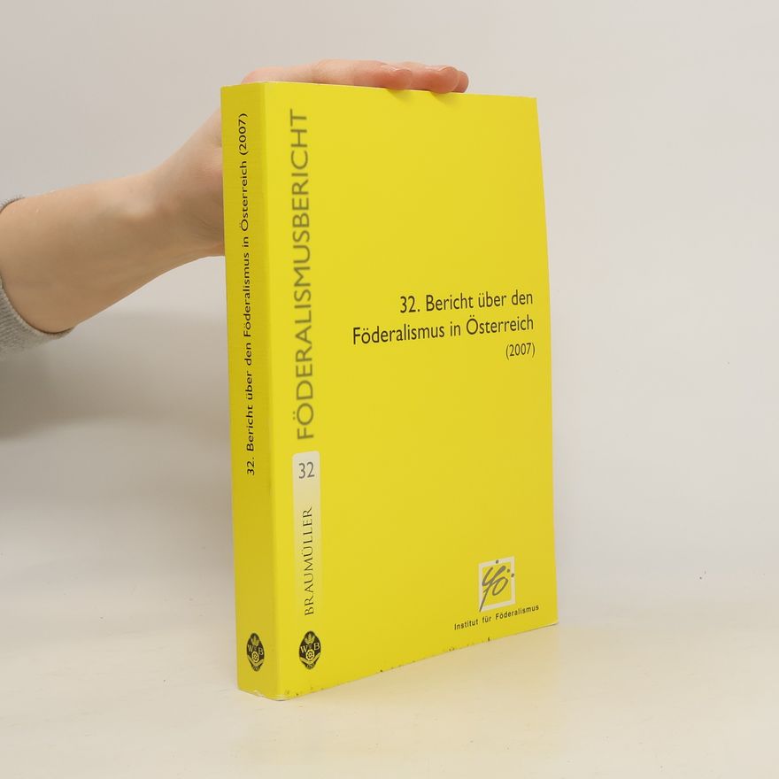Collectif d'auteurs 32. Bericht über den Föderalismus in Österreich (2007)
