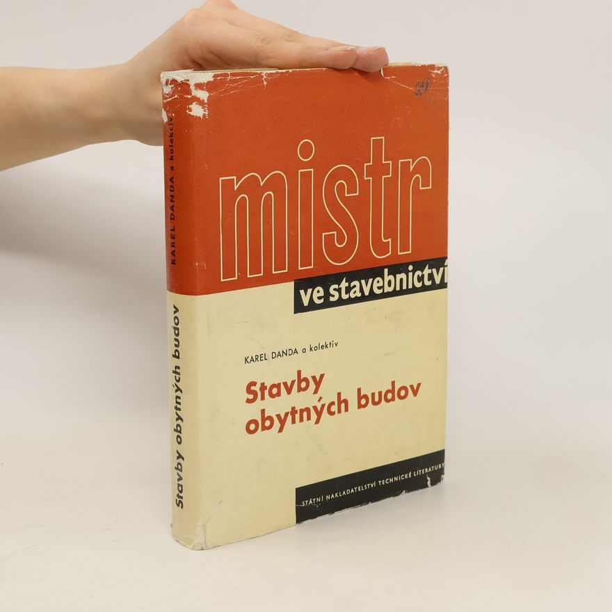 Karel Danda Mistr ve stavebnictví : stavby obytných budov