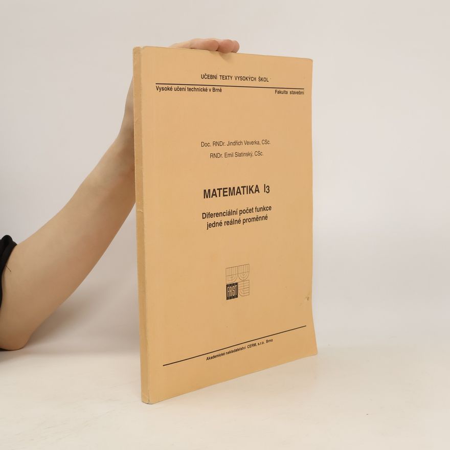 Jindřich Veverka Matematika I3 : diferenciální počet funkce jedné reálné proměnné