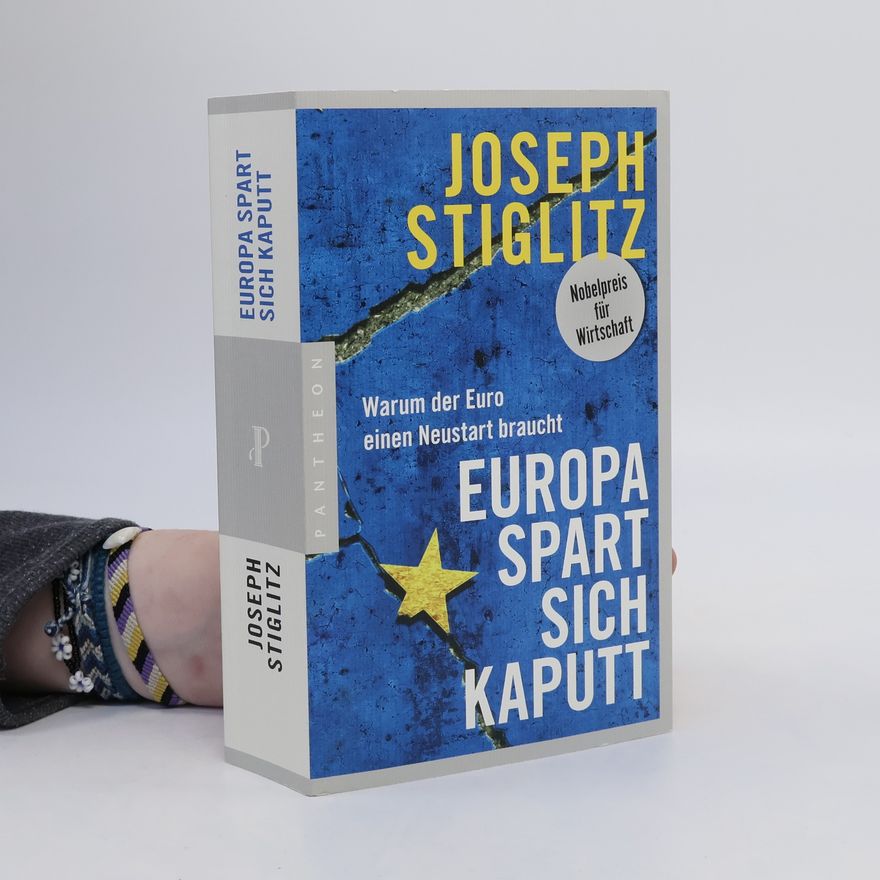 Joseph E. Stiglitz Europa spart sich kaputt
