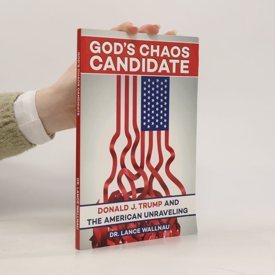 Lance Wallnau God's Chaos Candidate