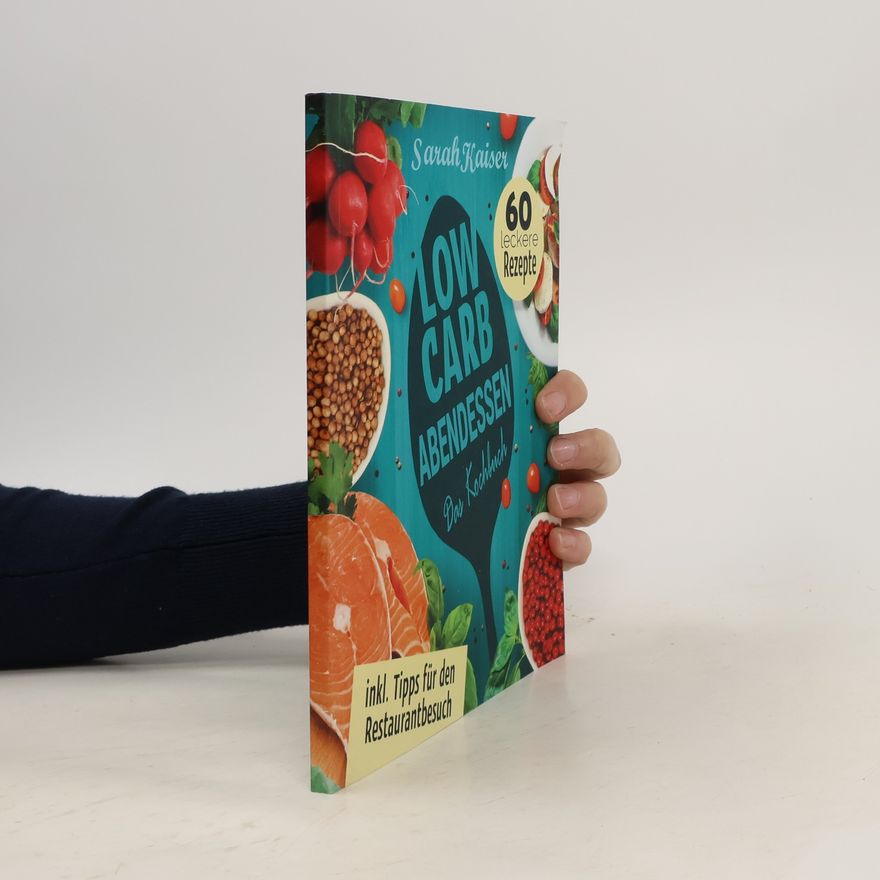 Sarah Kaiser Low Carb Abendessen. Das Kochbuch