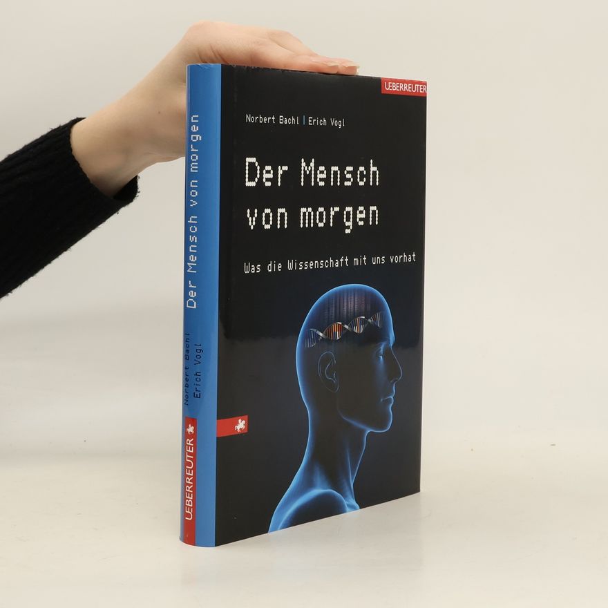 Norbert Dr. Bachl Der Mensch von morgen