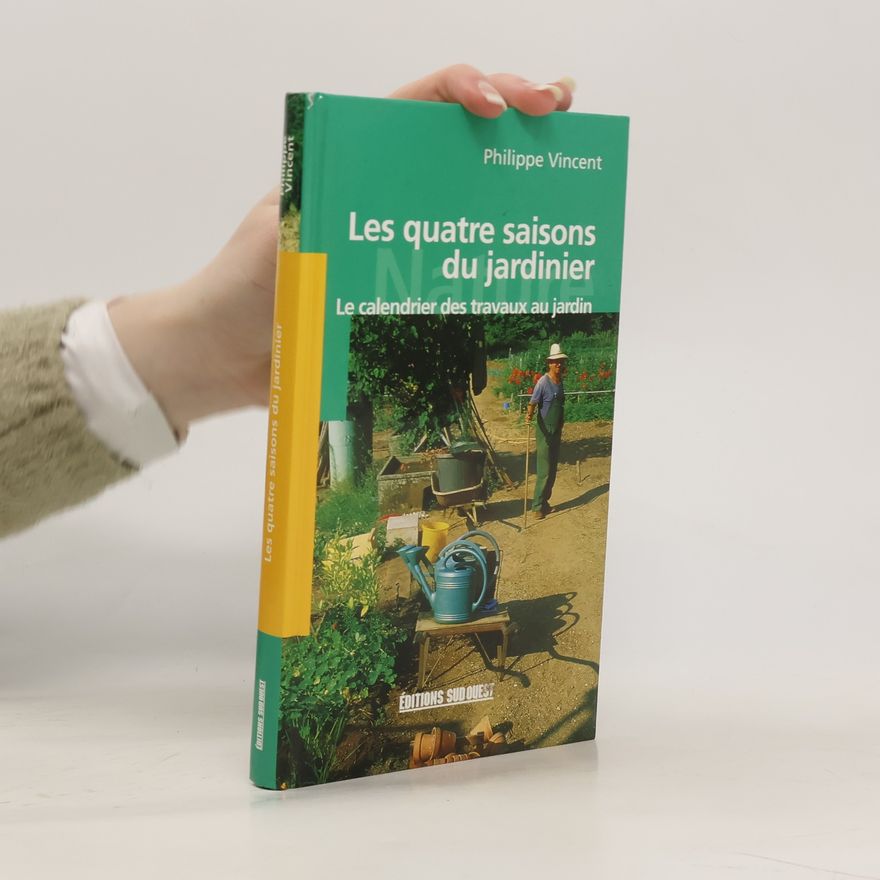 Vincent Philippe Les quatre saisons du jardinier