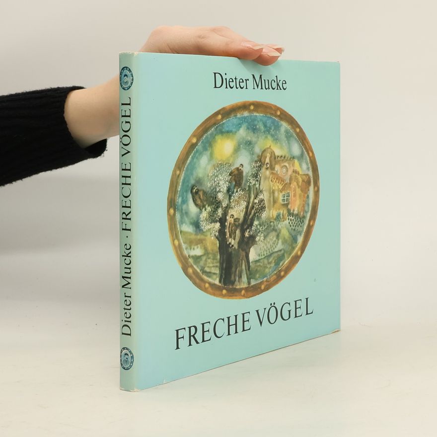 Dieter Mucke Freche Vögel