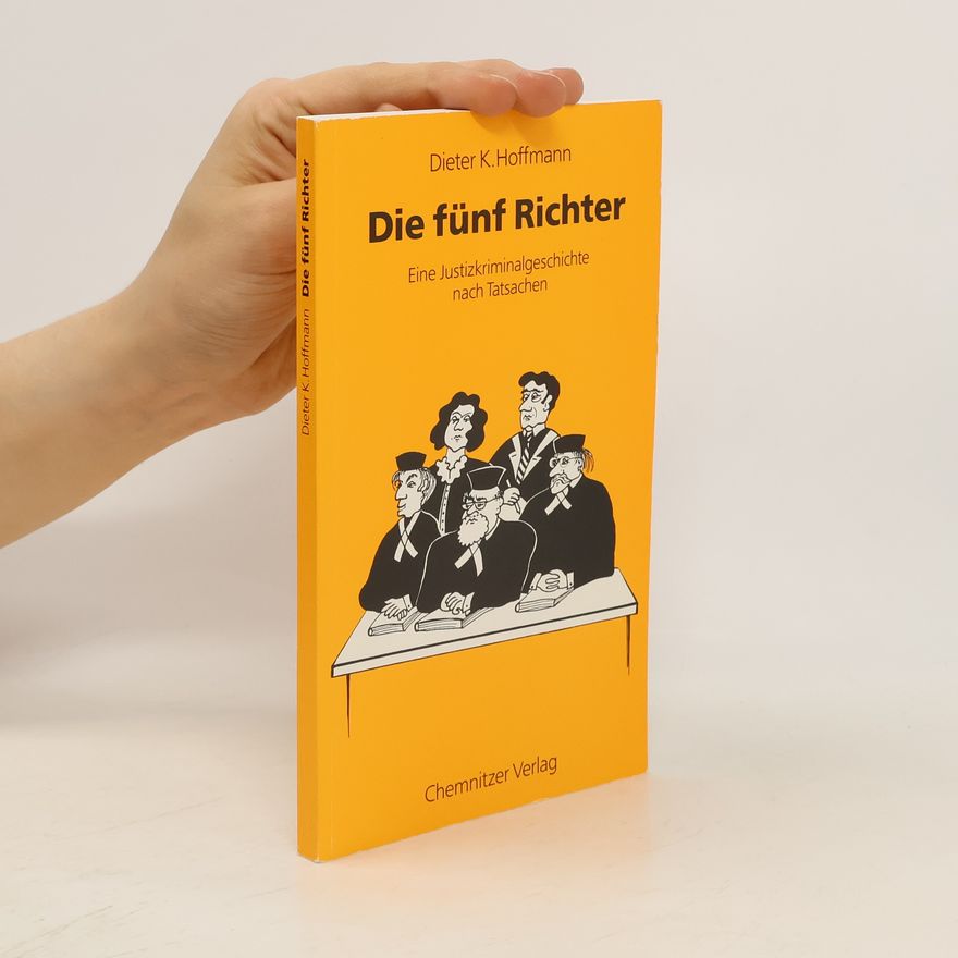 Karl-Dieter Hoffmann Die fünf Richter oder das Beratungsgeheimnis