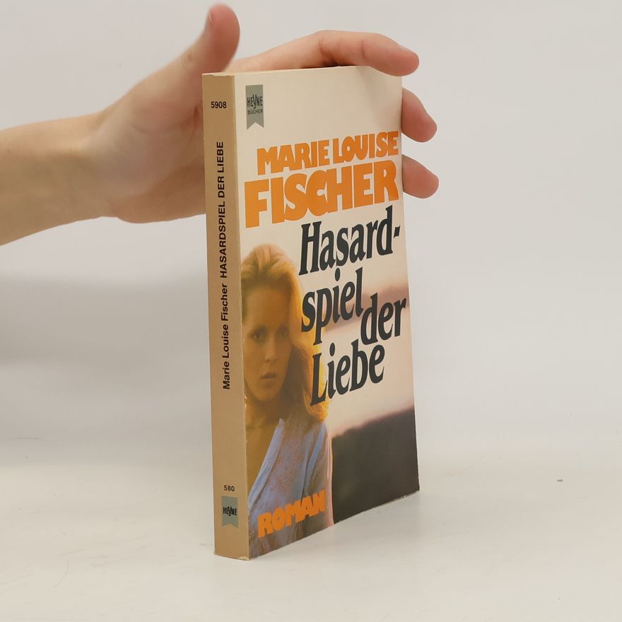 Marie Louise Fischer Hasardspiel der Liebe