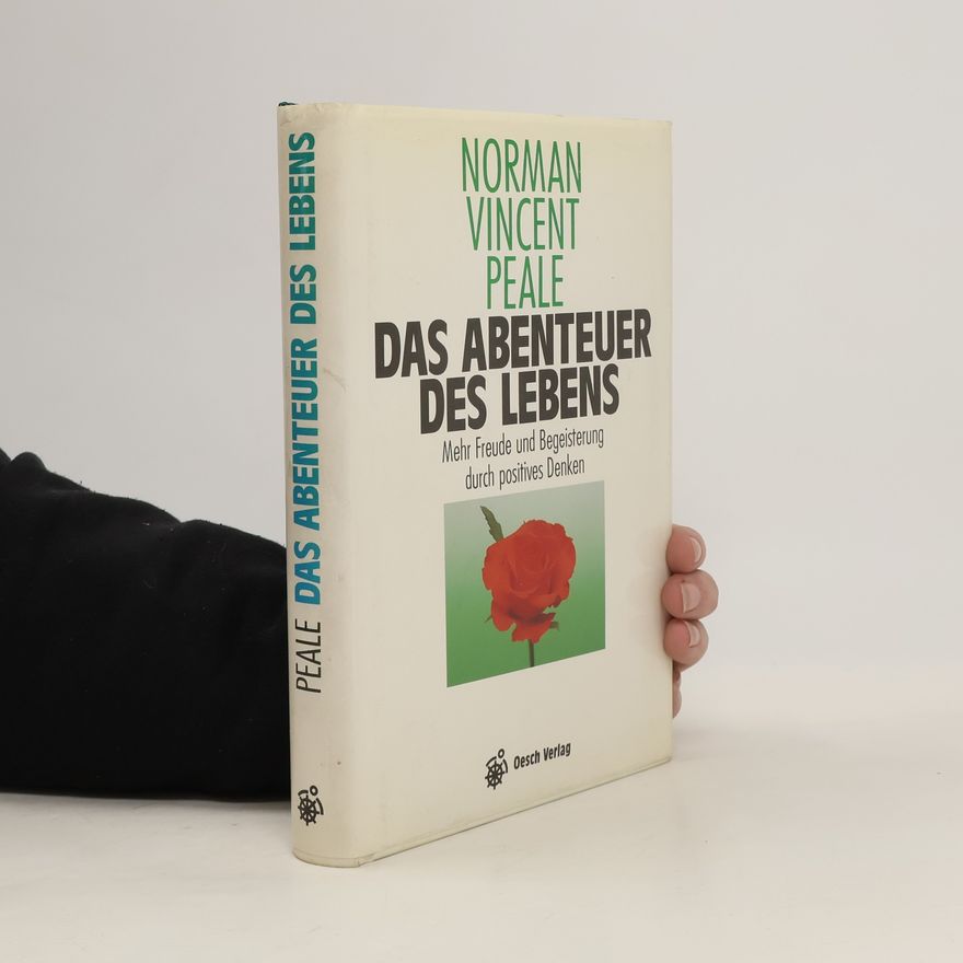 Norman Vincent Peale Das Abenteuer des Lebens