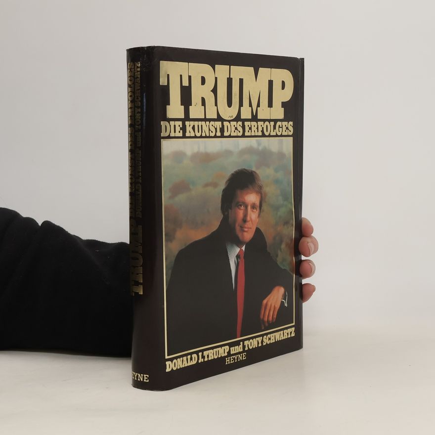 Donald Trump Trump, die Kunst des Erfolges