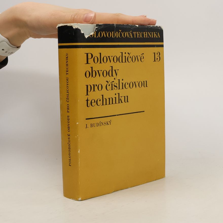 Jaroslav Budínský Polovodičové obvody pro číslicovou techniku
