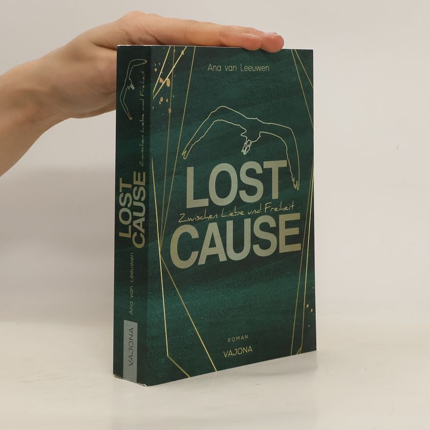 Ana van Leeuwen LOST CAUSE - Zwischen Liebe und Freiheit