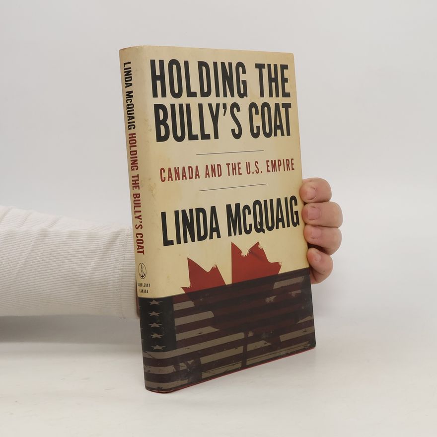 Linda McQuaig Holding the Bully’s Coat