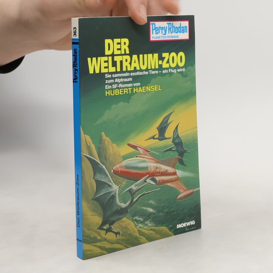 Hubert Haensel Perry Rhodan 363. Der Weltraum-Zoo