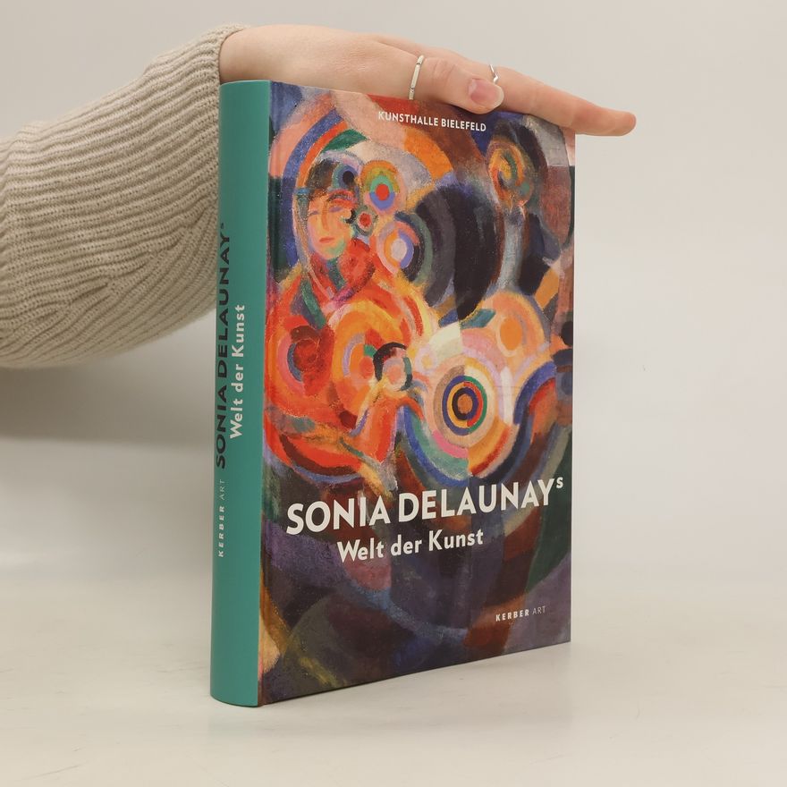 Jutta Hu lsewig Johnen Sonia Delaunays Welt der Kunst