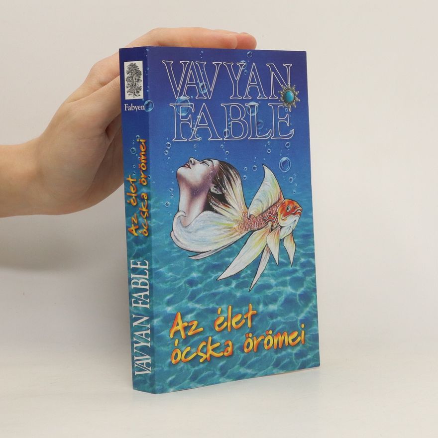 Vavyan Fable Az élet ócska örömei