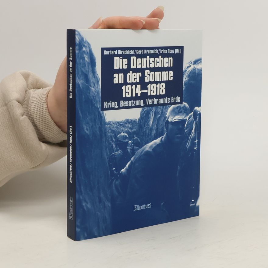 Gerhard Hirschfeld Die Deutschen an der Somme
