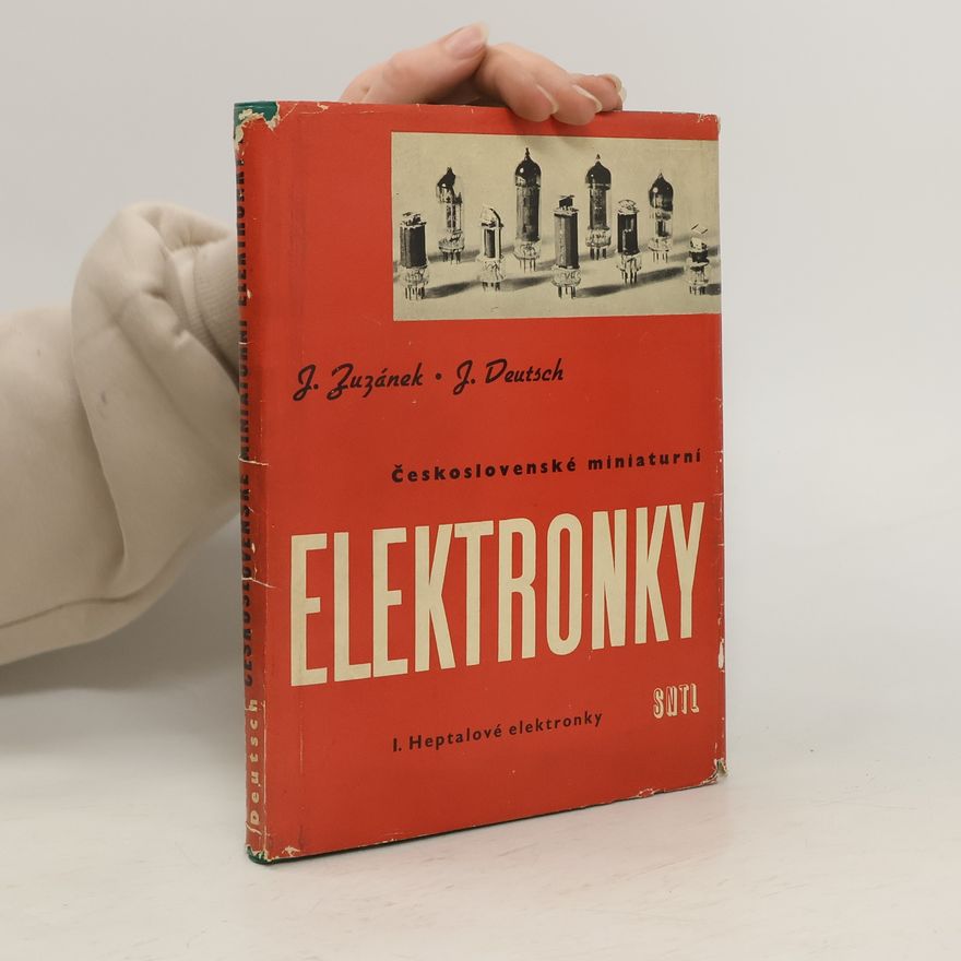 Jaroslav Zuzánek Československé miniaturní elektronky