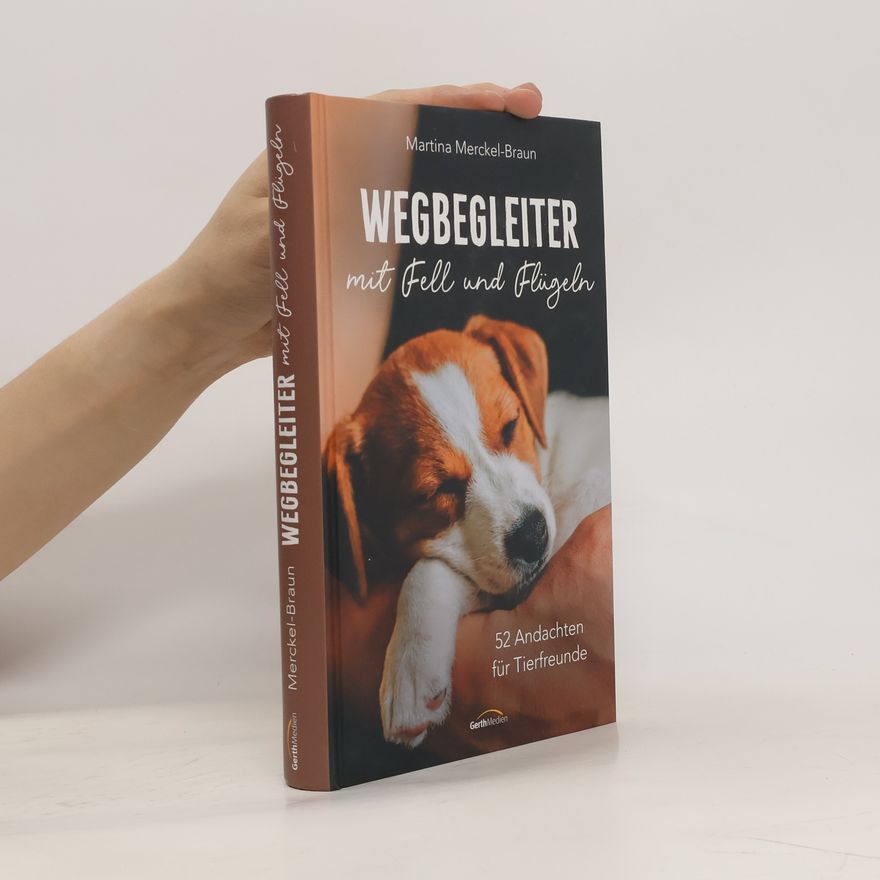 Martina Merckel-Braun Wegbegleiter mit Fell und Flügeln