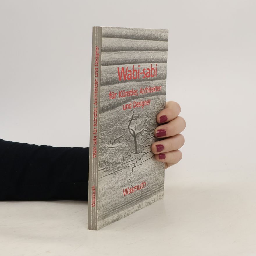 Leonard Koren Wabi-sabi für Künstler, Architekten und Designer