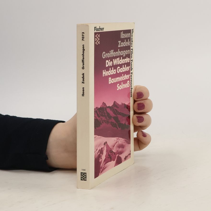 Henrik Ibsen Die Wildente. Hedda Gabler. Baumeister Solness