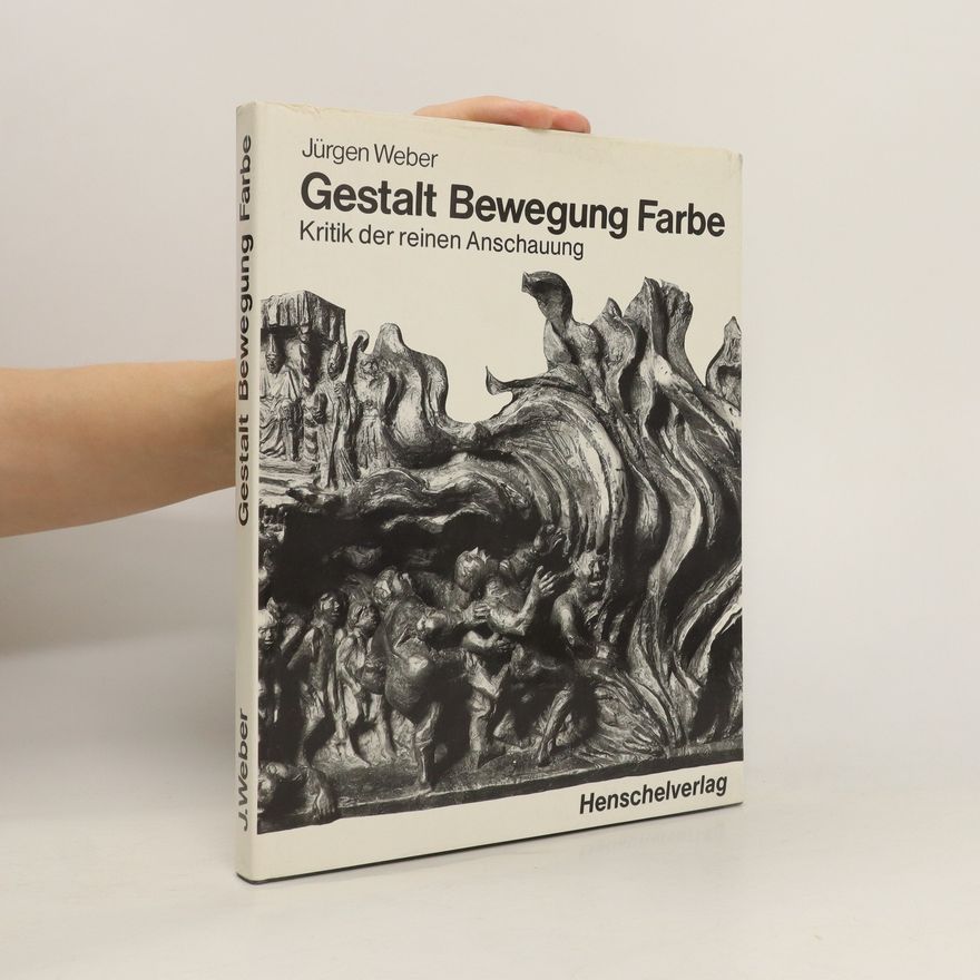 Jürgen Weber Gestalt Bewegung Farbe