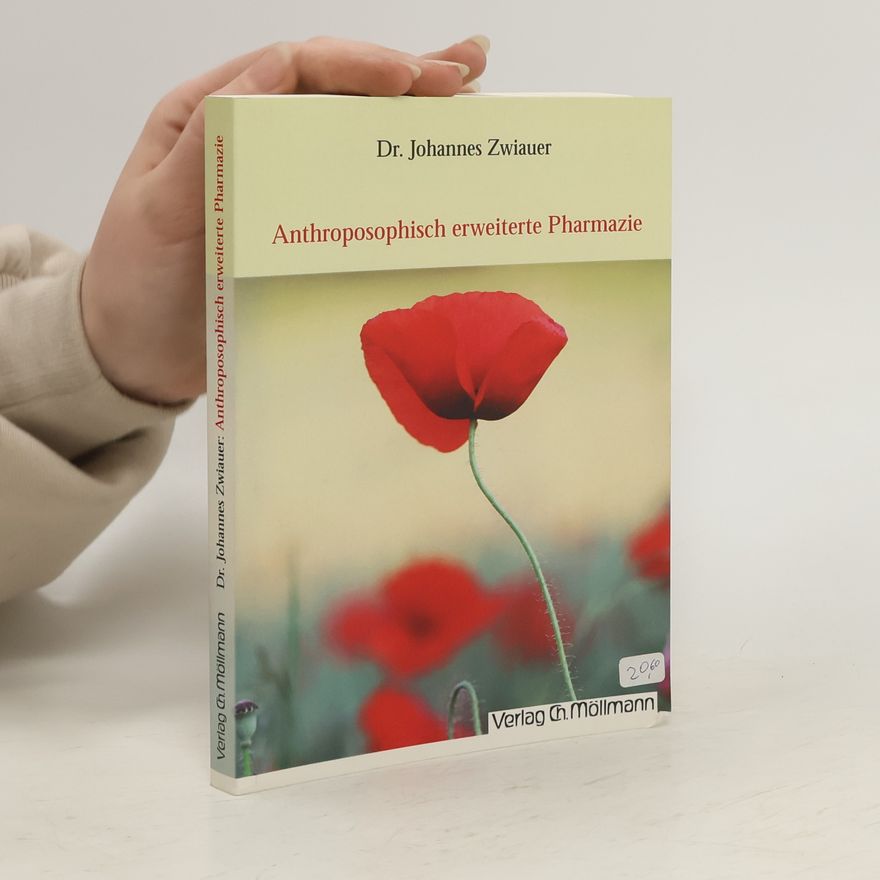 Johannes Zwiauer Anthroposophisch erweiterte Pharmazie