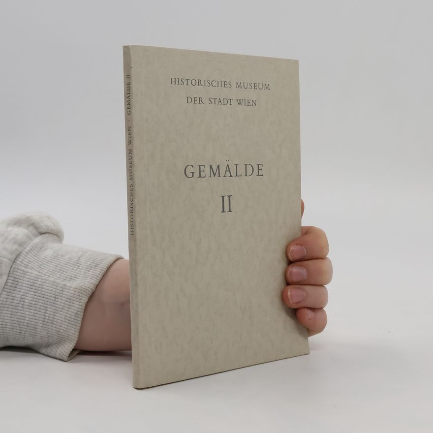 Autorenkollektiv Historisches Museum der Stadt Wien. Gemälde II