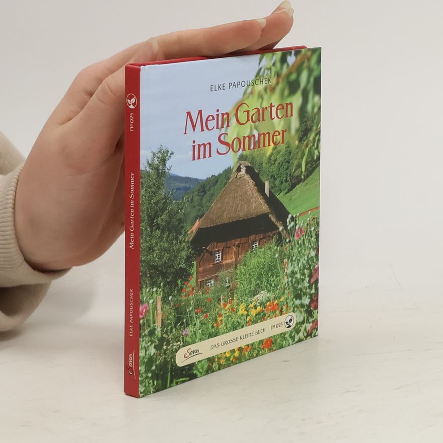 Elke Papouschek Mein Garten im Sommer