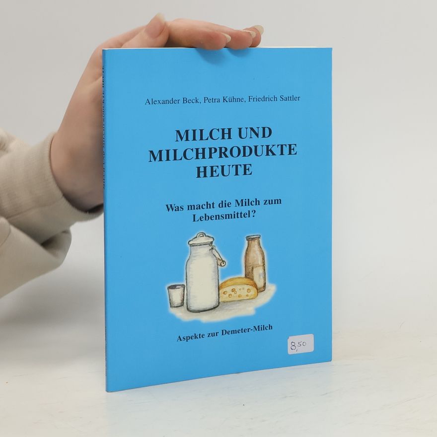 Alexander Beck Milch und Milchprodukte heute