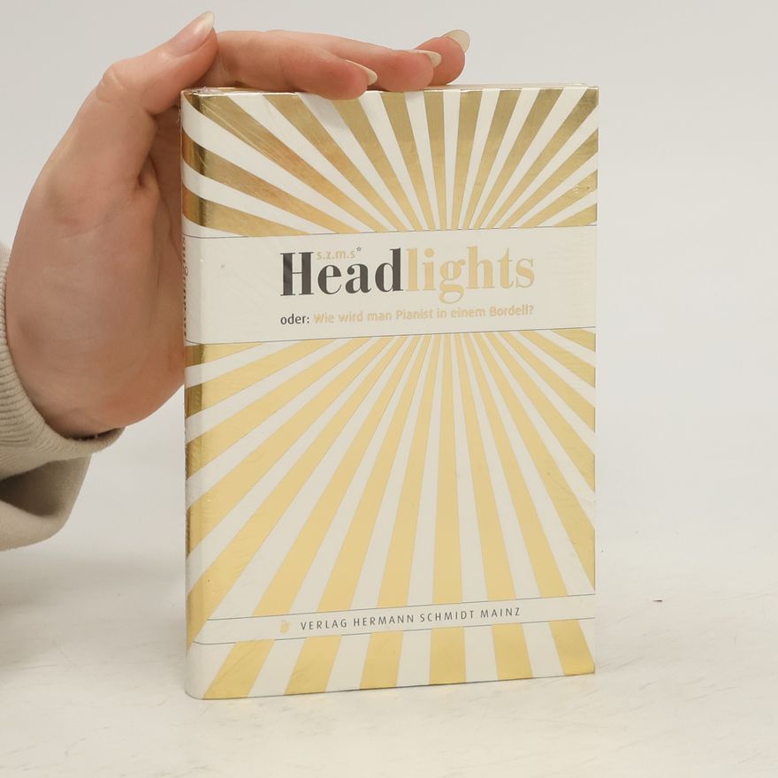 Autorenkollektiv Headlights oder: Wie wird man Pianist in einem Bordell?