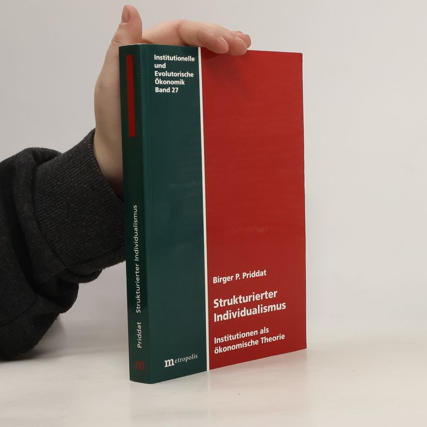 Birger P. Priddat Strukturierter Individualismus