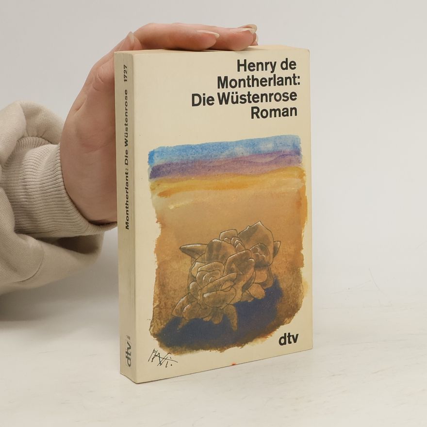 Henry de Montherlant Die Wüstenrose