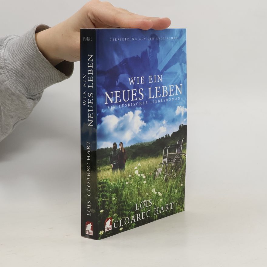Lois Cloarec Hart Wie ein neues Leben