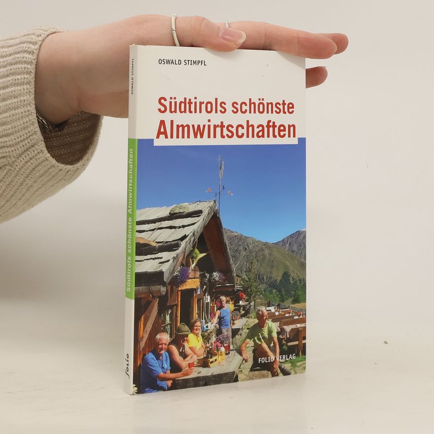 Oswald Stimpfl Südtirols schönste Almwirtschaften