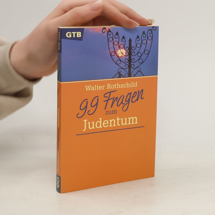 Walter Rothschild 99 Fragen zum Judentum